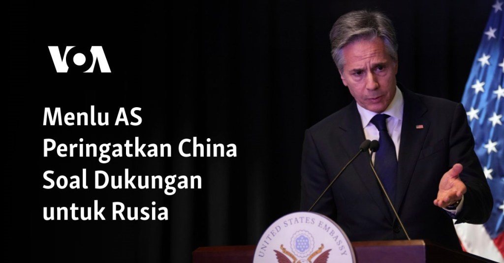 US Imposes Sanctions on Companies and Individuals for Supporting Russia, China Warned by US Secretary of&nbsp;State